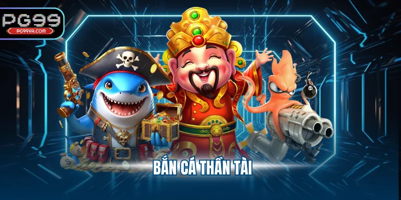 bắn cá thần tài