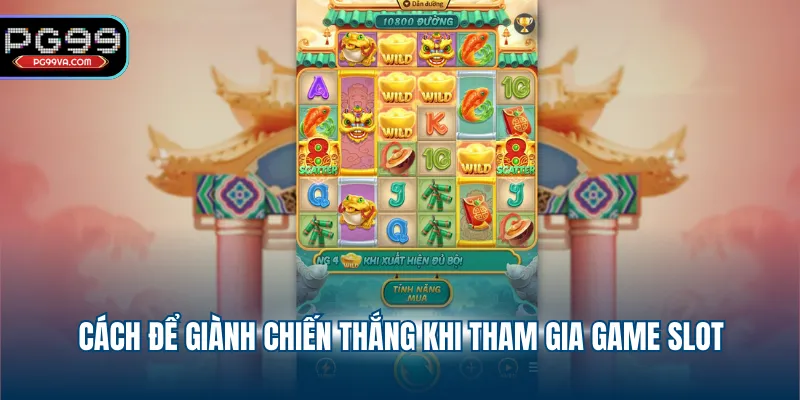 Cách để giành chiến thắng khi tham gia game slot