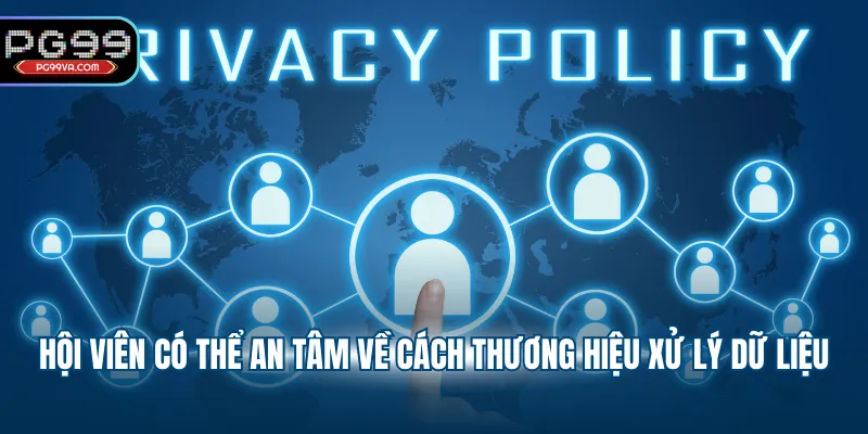 Hội viên có thể an tâm về cách thương hiệu xử lý dữ liệu