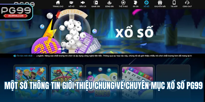 Một số thông tin giới thiệu chung về chuyên mục xổ số PG99