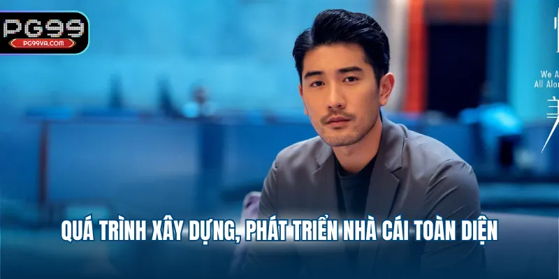 Quá trình xây dựng, phát triển nhà cái toàn diện