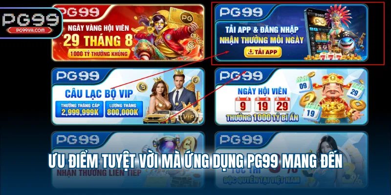 Ưu điểm tuyệt vời mà ứng dụng PG99 mang đến